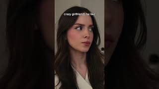 Crazy Girlfriends Be Like