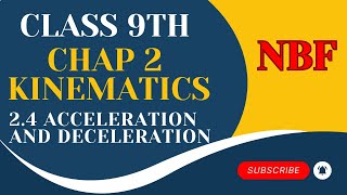 2.4 Acceleration and Deceleration | 9th Grade Physics | Chapter 2 | National Book Foundation