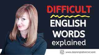 10 Difficult English words Explained