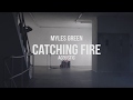 MYLES GREEN - CATCHING FIRE (ACOUSTIC VERSION)