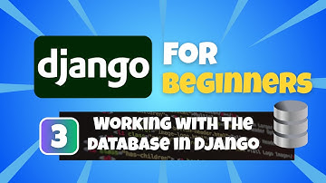 Python Django Tutorial for Beginners #3: Working the Database in Django (Creating & Viewing tables)
