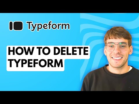 How to Delete Typeform [2026 Full Guide]