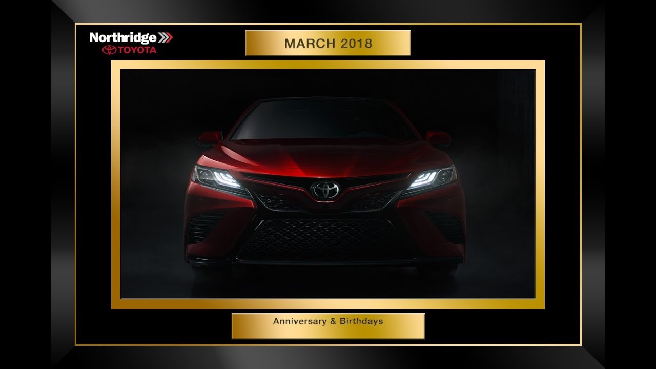 March 2018 Celebrating Birthdays & Anniversaries Northridge Toyota