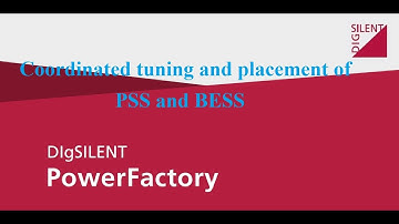 Coordinated tuning and placement of PSS and BESS in DIgSILENT