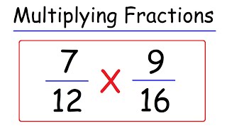 Math  How To Multiply Two Fractions | Multiplying Fractions