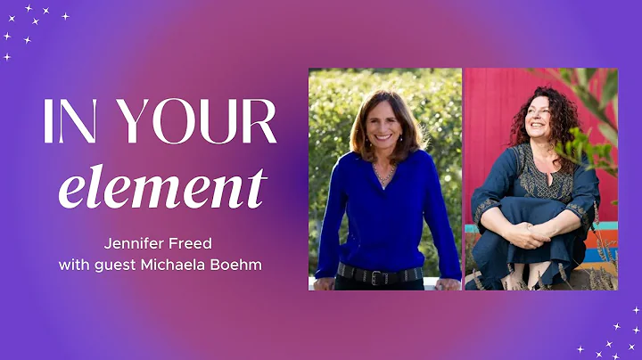IN YOUR ELEMENT with guest Michaela Boehm