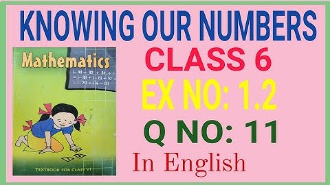 CBSE CLASS 6 Knowing Our Numbers || Ex 1.2 Q 11 Chapter 1/ Ncert 6th Maths