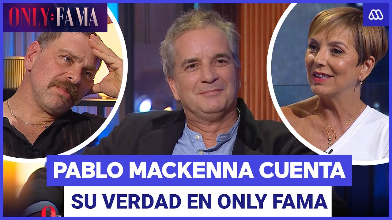 Pablo Mackenna cuenta su verdad en exclusiva con Only Fama