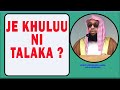 JE KHULUU KUJIVUA NI TALAKA