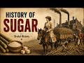 Sugar की पूरी कहानी | दुनिया की सबसे मीठी चीज़ का सबसे कड़वा इतिहास | Dark History #history