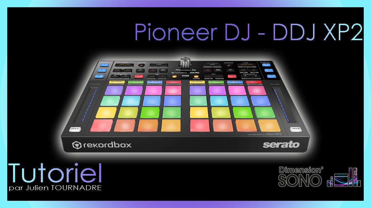 TUTORIEL - PIONEER DJ - DDJ-XP2 par Julien TOURNADRE