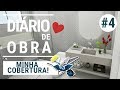 DIÁRIO DE OBRA - MINHA COBERTURA #04 - LARISSA REIS ARQUITETURA