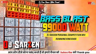 Bass Blast [ 99000 Watt ] Humming King Bass Mix Dj Sarzen Personal Competition Mix