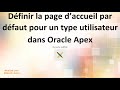 Définir la page d’accueil par défaut pour un type utilisateur dans Oracle Apex 20.2 Part - 02