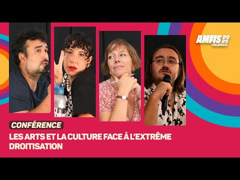 Les arts et la culture face à l’extrême droitisation | #Amfis2025