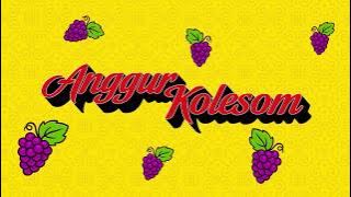 Jingle Anggur Kolesom - Lyrics Video