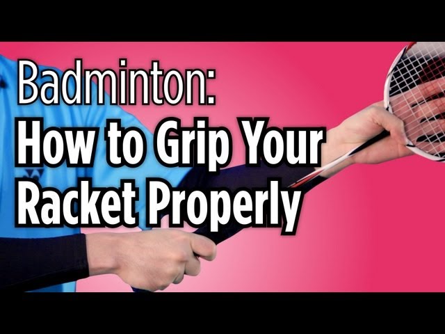 How to Grip Your Racket Properly