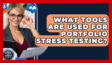 What Tools Are Used For Portfolio Stress Testing? - Stock and Options Playbook
