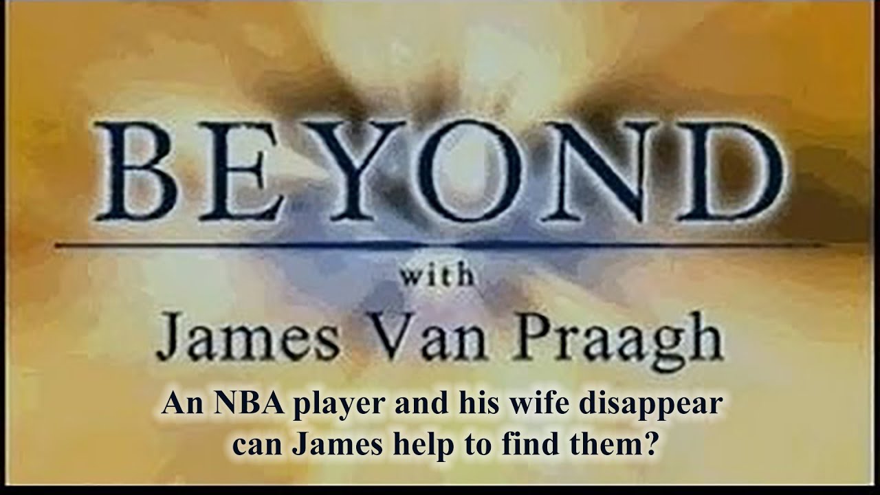 Beyond - An NBA player and his wife disappear can James help to find them? 1110