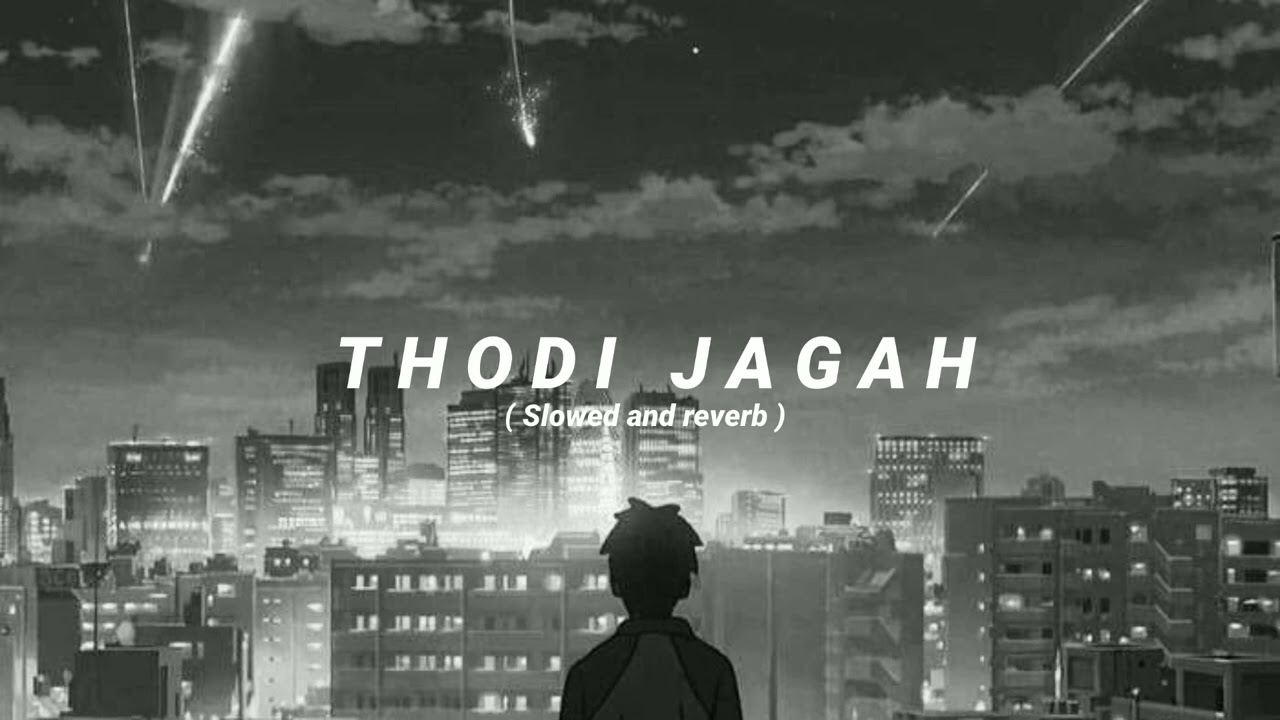 Thodi Jagah [ Slowed and reverb ] stvrlightt