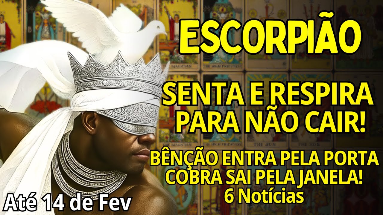 ESCORPIÃO ♏SENTA E RESPIRA! BÊNÇÃO ENTRA POR PORTA COBRA SAI PELA JANELA😱HOMEM E 1 MULHER SINISTROS
