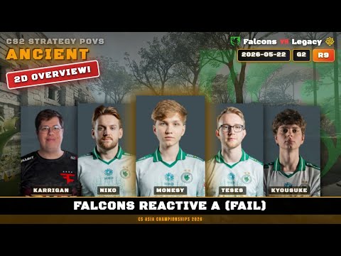 Falcons Reactive A (fail) vs Legacy - Ancient - CS Asia Championships 2026