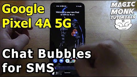Google Pixel 4A 5G part 8 - Chat Bubbles for SMS