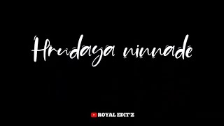 Kannada Black Screen Lyrics||Hrudaya ninnade palagide song lyrics for WhatsApp status||ROYAL EDIT'Z