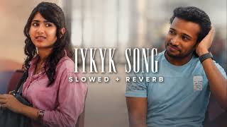 ADHIRADI IYKYK SONG - [ SLOWED + REVERB] MALAYALAM