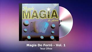 Magia Do Forró Vol. 1 - Teus Olhos - FORRODASANTIGAS.COM