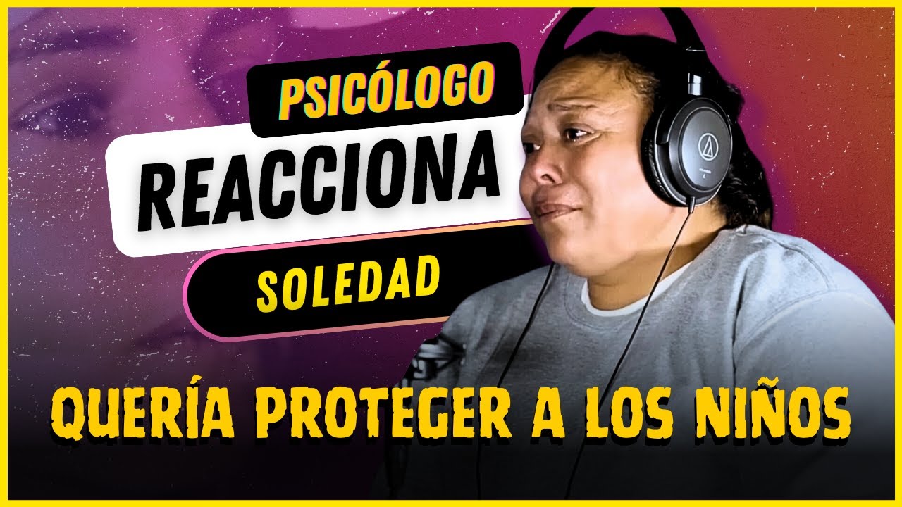 Psicólogo REACCIONA a SOLEDAD 