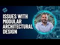 06   Common Issues with Modular Architectural Design 🔧