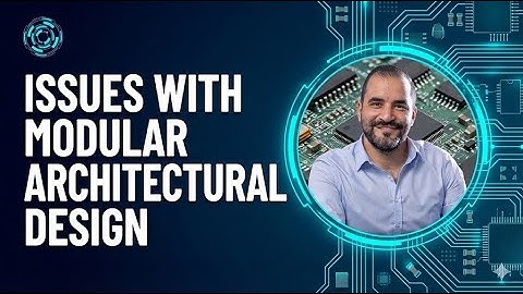 06   Common Issues with Modular Architectural Design 🔧