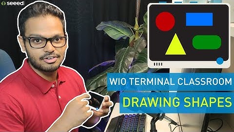 Wio Terminal Classroom #2 | Drawing Shapes on LCD