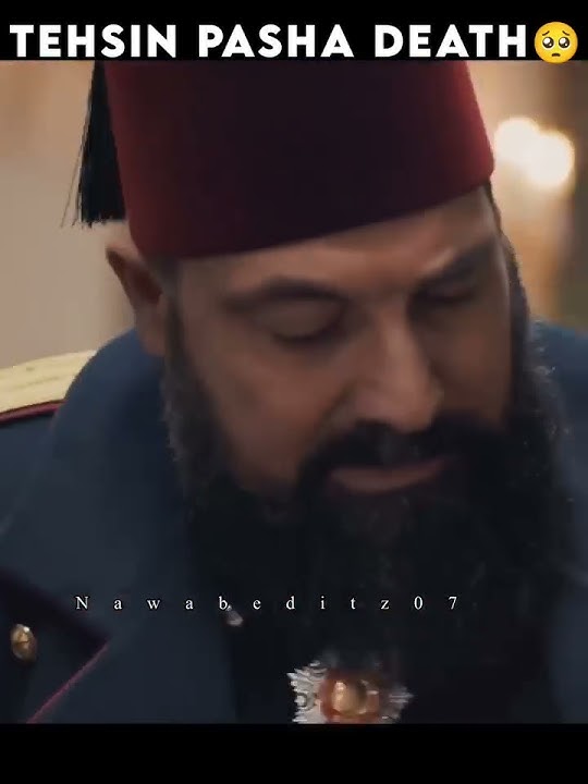 🥺Tehsin Pasha Death 💔 scene 😥sad status 🇹🇷 Sultan AbdulHamid status #shorts#sultanabdulhamid