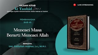 Kitab At-Tauhid Bab. 45 | Mencaci Masa Berarti Mencaci Allah