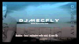 Download Lagu shakira - loca ( exclusive radio mix) dj mec fly.mp4 MP3