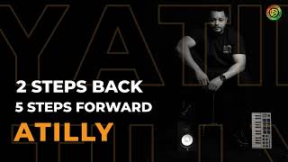 Coming Soon - Atilly - 2 Steps Back 5 Steps Forward