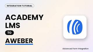 Academy LMS to AWeber Integration Tutorial | AFI