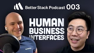 Hao Sheng on Building Human-Business Interfaces with AI | Better Stack Podcast Ep 3