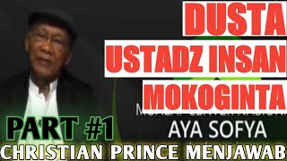 Christian Prince : Menjawab Dusta Ustadz Insan Mokoginta. Tritunggal Part #1 - Good Life