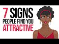 7 Signs People SECRETLY Find You Attractive