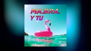 Ma.bra. - Y Tu Ma.bra. Mix 138 Bpm C Maurizio Braccagni
