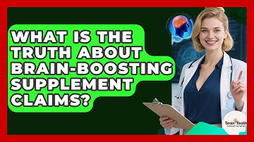 What Is The Truth About Brain-boosting Supplement Claims? - Brain Health Support Network