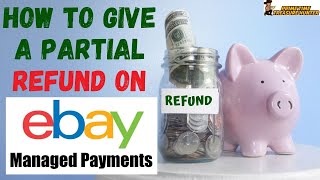 How to Give a Partial Refund on Ebay's Managed Payments Program