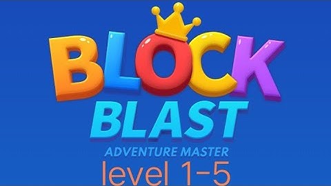 Block Blast Adventure level 1-5