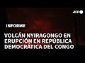 Volcán Nyiragongo en erupción en la República Democrática del Congo | AFP