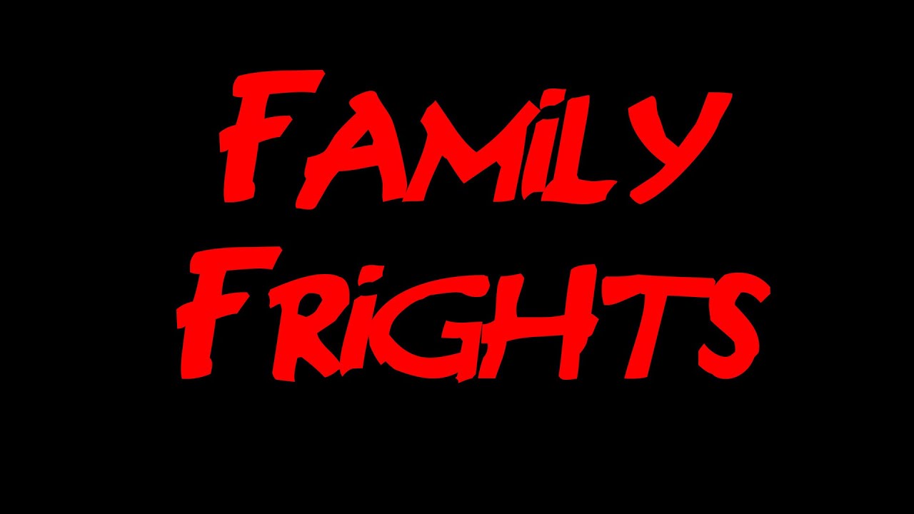 Family Frights Intro YouTube