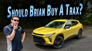 Brian Is Looking For A New Ride, Should He Buy A Chevy Trax?