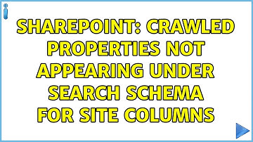 Sharepoint: Crawled properties not appearing under Search schema for Site columns (2 Solutions!!)